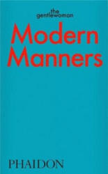 Modern Manners: Instructions for living fabulously well - The Gentlewoman (ISBN: 9781838663568)