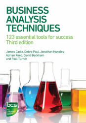 Business Analysis Techniques: 123 essential tools for success (ISBN: 9781780175690)