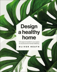 Design a Healthy Home - HEATH OLIVER (ISBN: 9780744038033)