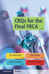 CRQs for the Final FRCA - M. Ashraf Akuji, Fiona Martin, David Chambers (ISBN: 9781108705288)