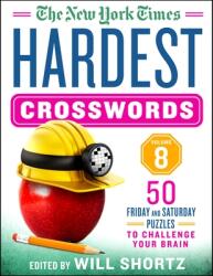 The New York Times Hardest Crosswords Volume 8: 50 Friday and Saturday Puzzles to Challenge Your Brain (ISBN: 9781250797940)