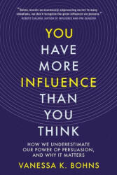 You Have More Influence Than You Think - Vanessa Bohns (ISBN: 9781324005711)