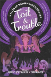 Toil & Trouble - Jessica Spotswood (ISBN: 9781335424372)