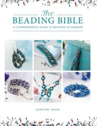 The Beading Bible (ISBN: 9781446308868)