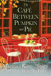 Cafe between Pumpkin and Pie - Marina Adair, Stacy Finz (ISBN: 9781496733207)