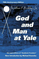 God and Man at Yale - William F. Buckley (ISBN: 9781684512362)