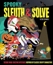 Sleuth & Solve: Spooky: Decode Mind-Twisting Mysteries Inspired by Classic Creepy Characters (ISBN: 9781797205908)