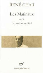 Matinaux La Parole - Rene Char, Renbe Char (ISBN: 9782070300662)