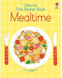 First Sticker Book - Mealtime - Kate Nolan (ISBN: 9781474986588)
