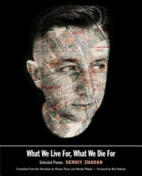 What We Live For, What We Die For - Serhiy Zhadan (ISBN: 9780300223361)