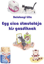 Egy cica útmutatója kis gazdiknak (ISBN: 9786155290411)