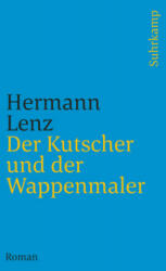 Der Kutscher und der Wappenmaler - Hermann Lenz (ISBN: 9783518374344)
