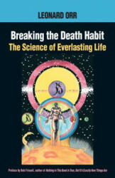 Breaking the Death Habit - Leonard Orr (ISBN: 9781883319687)