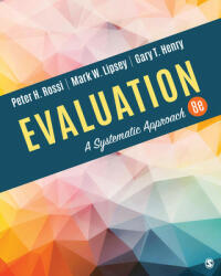 Evaluation: A Systematic Approach - Peter H. Rossi, Mark W. Lipsey, Gary T. Henry (ISBN: 9781506307886)