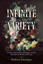 Infinite Variety: Literary Invention Theology and the Disorder of Kinds 1688-1730 (ISBN: 9780812253290)