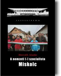 A nemzeti(-)szocialista miskolc (ISBN: 9786155981340)