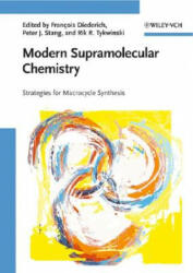 Modern Supramolecular Chemistry - Strategies for Macrocycle Synthesis - Francois Diederich, Peter Stang, Rik R. Tykwinski (ISBN: 9783527318261)