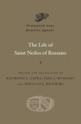 Life of Saint Neilos of Rossano - Raymond L. Capra, Ines A. Murzaku, Douglas J. Milewski (ISBN: 9780674977044)