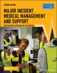 Major Incident Medical Management and Support - The Practical Approach in the Hospital, 2e - Advanced Life Support Group (ISBN: 9781119501015)