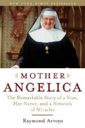 Mother Angelica - Raymond Arroyo (ISBN: 9780385510936)
