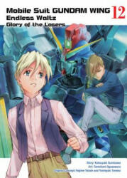 Mobile Suit Gundam Wing 12 - Katsuyuki Sumizawa, Tomofumi Ogasawara, Yoshiyuki Tomino (ISBN: 9781947194502)