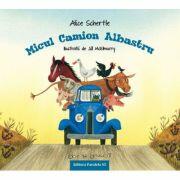 Micul camion albastru - Alice Schertle (ISBN: 9789734722587)