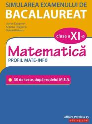 Simularea examenului de bacalaureat. Matematică. Clasa a XI-a. Profil mate-info. 30 de de teste, după modelul M. E. N (ISBN: 9789734728855)