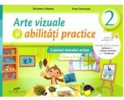 Arte vizuale si abilitati practice. Caietul micului artist. Clasa a 2-a - Nicoleta Ciobanu (ISBN: 9786065284586)