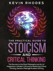Practical Guide to Stoicism and Critical Thinking - Rhodes Kevin Rhodes (ISBN: 9781914108587)