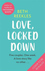 Love Locked Down - the debut romantic comedy from the writer of Netflix hit The Kissing Booth (ISBN: 9780751582864)