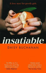 Insatiable - DAISY BUCHANAN (ISBN: 9780751580198)
