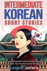 Intermediate Korean Short Stories - Lingo Mastery (ISBN: 9781951949426)