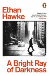 A Bright Ray of Darkness - Ethan Hawke (ISBN: 9781529156409)