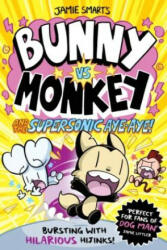 Bunny vs Monkey and the Supersonic Aye-aye - Jamie Smart (ISBN: 9781788452434)