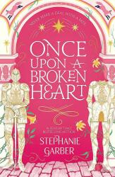 Once Upon A Broken Heart (ISBN: 9781529380941)