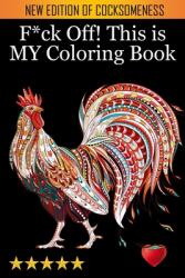 F*ck Off! This is MY Coloring Book (ISBN: 9781945260445)
