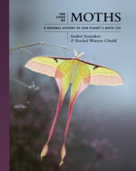 Lives of Moths - Andrei Sourakov, Rachel Warren Chadd (ISBN: 9780691228563)