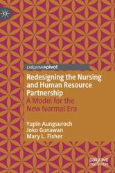 Redesigning the Nursing and Human Resource Partnership: A Model for the New Normal Era (ISBN: 9789811659898)