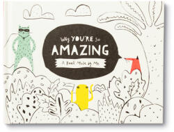 Why You're So Amazing: A Fun Fill-In Book for Kids to Complete to Create a Special Gift (ISBN: 9781970147612)