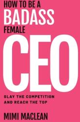 How to Be a Badass Female CEO (ISBN: 9781951407681)