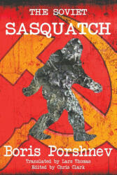 Soviet Sasquatch - Chris Clark (ISBN: 9781909488649)