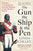 Gun, the Ship and the Pen - Linda Colley (ISBN: 9781846684982)