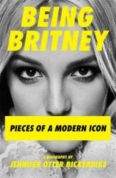 Being Britney - Jennifer Otter Bickerdike (ISBN: 9781788705233)