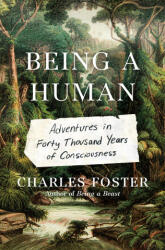 Being a Human - Charles Foster (ISBN: 9781788167185)