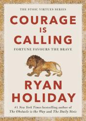 Courage Is Calling - Ryan Holiday (ISBN: 9781788166287)