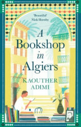 Bookshop in Algiers - KAOUTHER ADIMI (ISBN: 9781788164702)