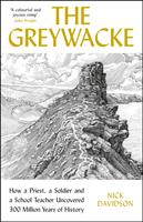 Greywacke - How a Priest a Soldier and a Schoolteacher Uncovered 300 Million Years of History (ISBN: 9781788163781)