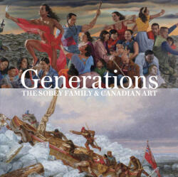 Generations: The Sobey Family and Canadian Art (ISBN: 9781773102689)