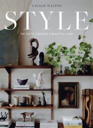 Style: The Art of Creating a Beautiful Home (ISBN: 9781743797976)