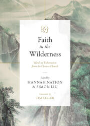 Faith in the Wilderness: Words of Exhortation from the Chinese Church - Simon Liu (ISBN: 9781683596042)